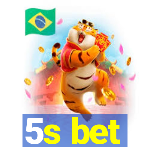 5s bet